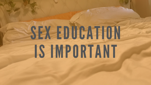 Why Sex Education Matters