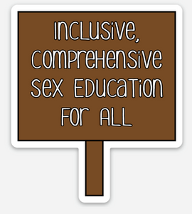 Sex Ed for All Protest Sign Sticker