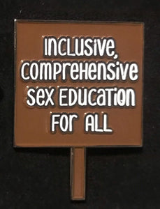 Sex Ed For All Protest Sign Enamel Pin